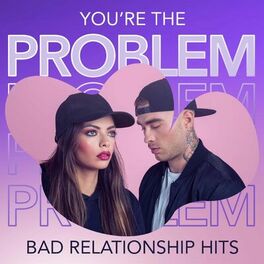 Album cover of You're The Problem: Bad Relationship Hits
