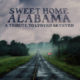 Album cover of Sweet Home Alabama: A Tribute to Lynyrd Skynyrd