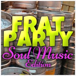 Album cover of Frat Party (Soul Music Edition)