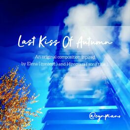 Album cover of Last Kiss Of Autumn (feat. Elena) [Piano]