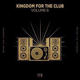 Album cover of Kingdom For The Club Vol. 6
