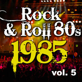 Album cover of Rock & Roll 80s 1985 - Vol.5