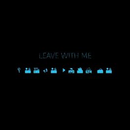 Album cover of Leave With Me