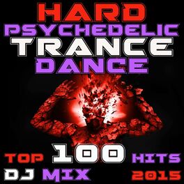 Album cover of Hard Psychedelic Trance Dance Top 100 Hits DJ Mix 2015
