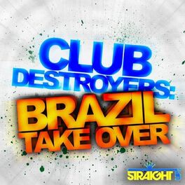 Album cover of Club Destroyers: Brazil Takeover