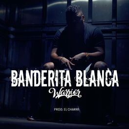 Album cover of Banderita Blanca (feat. Warrior)