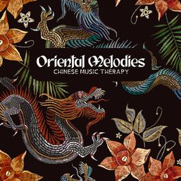 Album cover of Oriental Melodies: Chinese Music Therapy. Regain Harmony, Relieve Stress, Reduce Anxiety. Meditation & Relaxation with Flute, Guzh