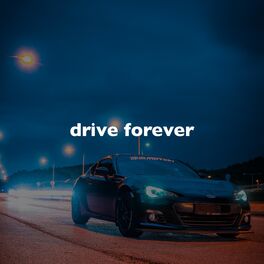 Album cover of Drive Forever (Only You, Slowed + Reverb)