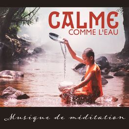 Album cover of Calme comme l'eau (Musique de méditation bouddhiste avec des sons d'eau)