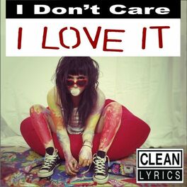 Album cover of I Don't Care I Love It (The Clean Radio Re-Mix Version)