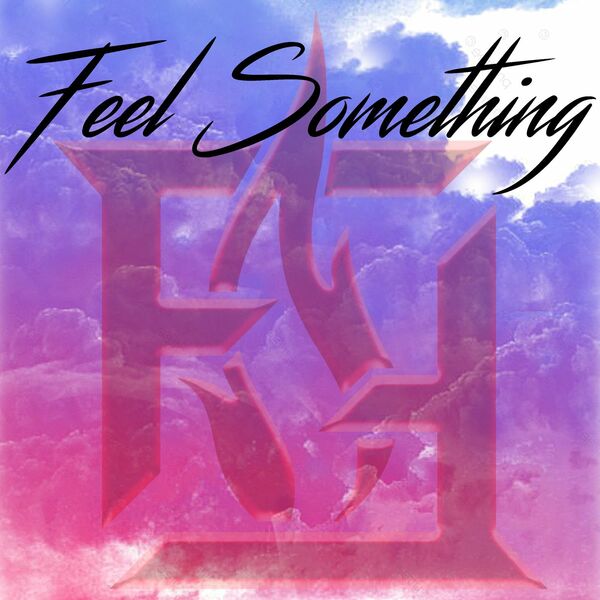 Fire Fight - Feel Something [single] (2021)