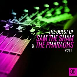 Album cover of The Quest of Sam the Sham & the Pharaohs, Vol. 1