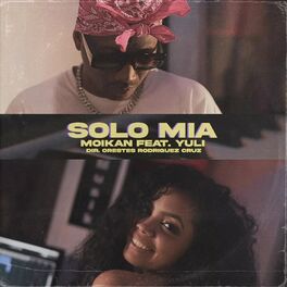 Album cover of Solo Mia (feat. Moikan & Yuli)