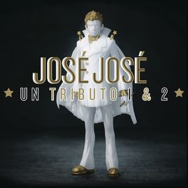Album picture of José José, Un Tributo 1 & 2