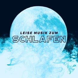Album cover of Leise Musik zum Schlafen: Eine Zeit der Stille, des Gleichgewichts und der Tiefen Regeneration