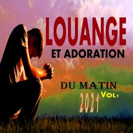 Album cover of Louange et Adoration du matin 2021, Vol. 1
