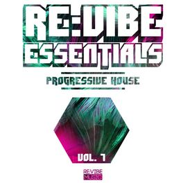Album cover of Re:Vibe Essentials - Progressive House, Vol. 7