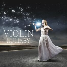 Album cover of Violin Lullaby: Calm Sleep, Blissful Tranquility, Gentle Nature