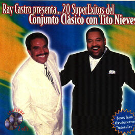 Album cover of Ray Castro Presenta...20 Super Exitos Del Conjunto Clasico Con Tito Nieves