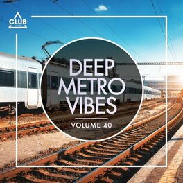 Album cover of Deep Metro Vibes, Vol. 40