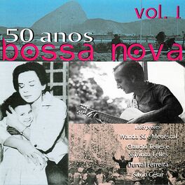 Album cover of 50 Anos - Bossa Nova, Vol. 1