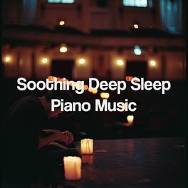 Album cover of Soothing Deep Sleep Piano Music