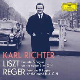 Album cover of Liszt: Prelude and Fugue on the name B-A-C-H, S. 260; Reger: Fantasie und Fuge über B-A-C-H, Op. 46