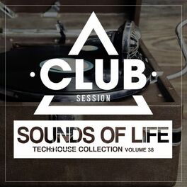 Album cover of Sounds Of Life - Tech:House Collection, Vol. 38
