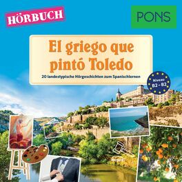 Album cover of PONS Hörbuch Spanisch: El griego que pintó Toledo (20 landestypische Hörgeschichten zum Spanischlernen B1-B2)