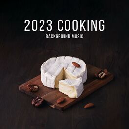 Ascolta 2023 Cooking Background Music il nuovo album di Cooking Jazz Music  Academy | Deezer