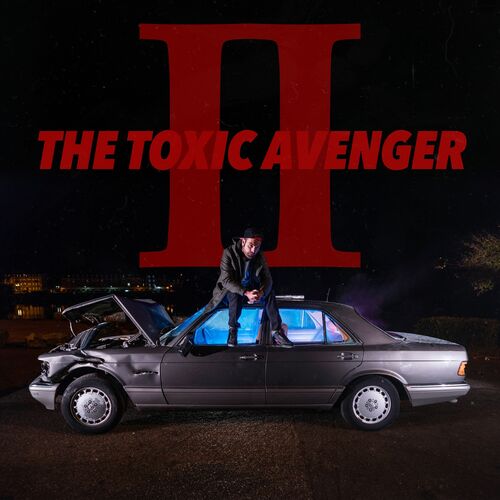 The Toxic Avenger - II: lyrics and songs | Deezer