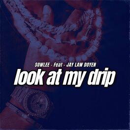 Album cover of Look At My Drip