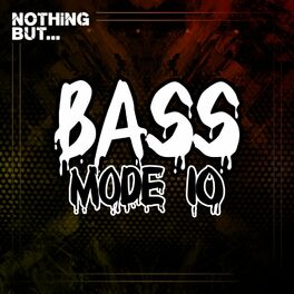 Album cover of Nothing But... Bass Mode, Vol. 10