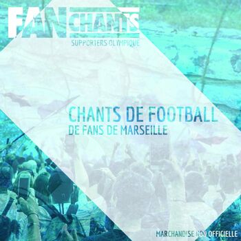 Fanchants Supporters Olympique Allez L Om Allez Listen With Lyrics Deezer