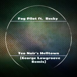 Album cover of Teo Noir's Helltown (George Lowgroove Remix)