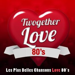 Album cover of Twogether Love Songs 80's (Les Plus Belles Chansons Love 80's)