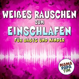 Album cover of Weißes Rauschen zum Einschlafen für Babys und Kinder