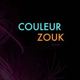 Album cover of Couleur zouk, vol. 1 (Zouk Love & musique des îles) [French West Indies & Caribbean Music]