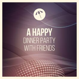 Album cover of A Happy Dinner Party with Friends