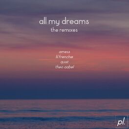 Album cover of All My Dreams (The Remixes)