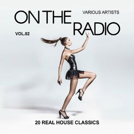 Album cover of On The Radio (20 Real House Classics), Vol. 2