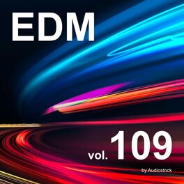 Album cover of EDM, Vol. 109 -Instrumental BGM- by Audiostock