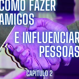 Album cover of Como Fazer Amigos e Influenciar Pessoas: Capítulo 2