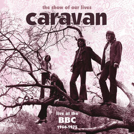 Album cover of The Show Of Our Lives - Caravan At The BBC 1968-1975
