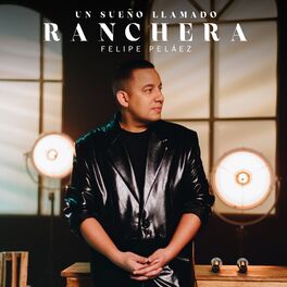 Album cover of Un Sueño Llamado RANCHERA