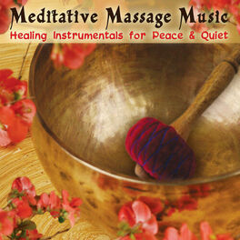 Album cover of Meditative Massage Music: Healing Instrumentals for Peace & Quiet