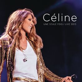 Album cover of Céline... Une seule fois / Live 2013