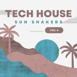 Album cover of Tech House Sun Shakers, Vol. 4