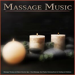 Album cover of Massage Music: Massage Therapy and Nature Sounds, Spa, 1 Hour Massage, Spa Playlist, Relaxing Music for Healing and Wellness
