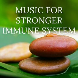 Album cover of Music for Stronger Immune System, Better Sleep, Lower Stress Levels and Therefore Self-Healing
